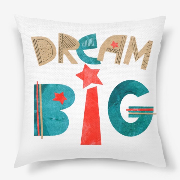 Подушка «dream big»