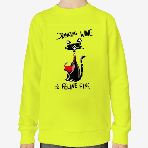 Свитшот «Drinking wine, feline fine»