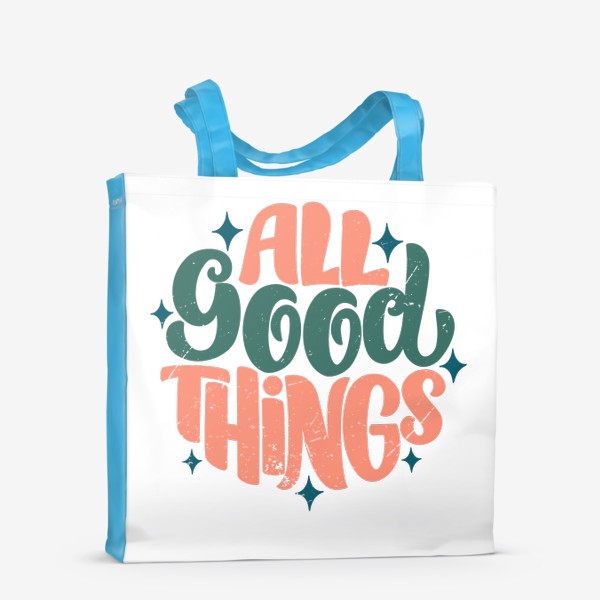 Сумка-шоппер «Надпись - All good things»