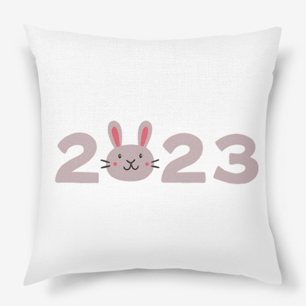Подушка «Надпись 2023 с головой милого кролика. Новый год»