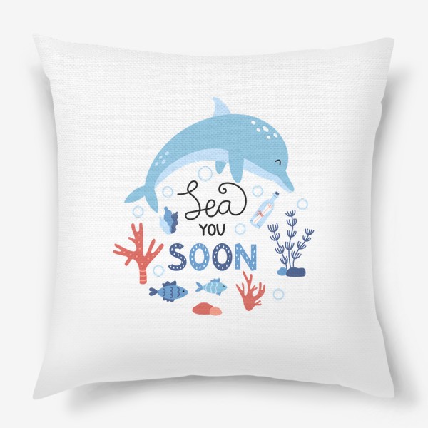 Подушка «sea you soon | до скорой встречи | дельфин»