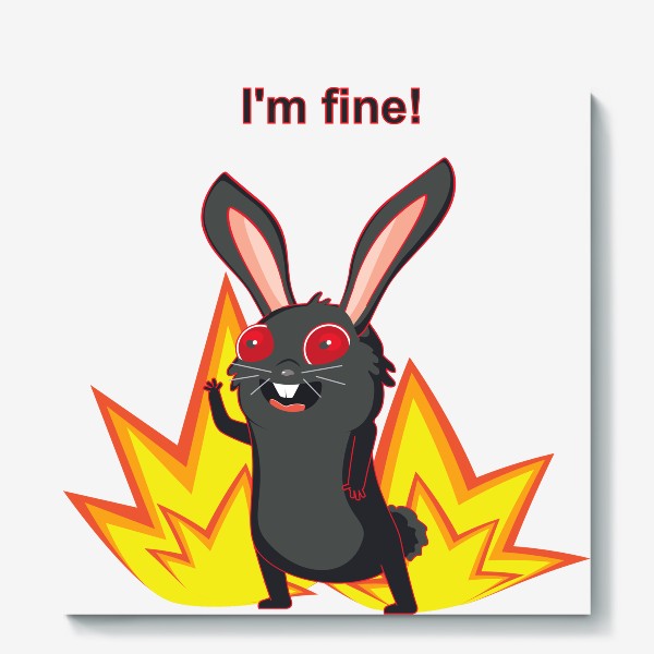 Холст «I'm fine мем с черным кроликом»