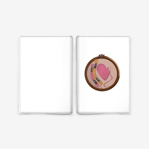 Обложка для паспорта «Пяльцы с вышивкой Сердце. Мулине. Для рукодельниц»