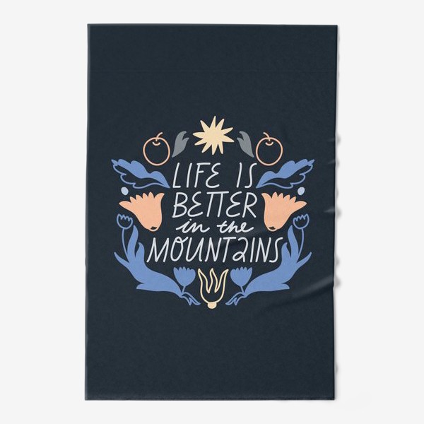 Полотенце «Леттеринг “Life is better in the mountains” с цветочными элементами»