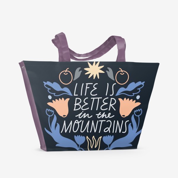 Пляжная сумка &laquo;Леттеринг “Life is better in the mountains” с цветочными элементами&raquo;
