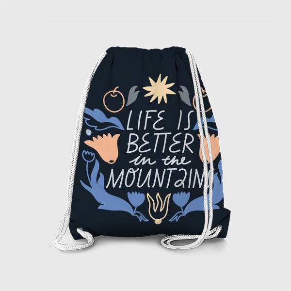 Рюкзак «Леттеринг “Life is better in the mountains” с цветочными элементами»