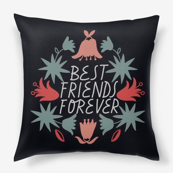 Подушка «Леттеринг «Лучшие друзья навсегда» / Lettering “Best Friends Forever”»