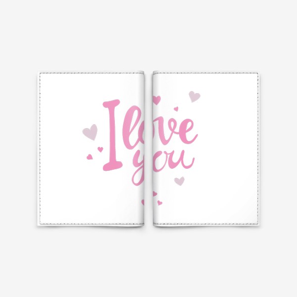 Обложка для паспорта «I love you. Надпись. Я тебя люблю. 14 февраля»