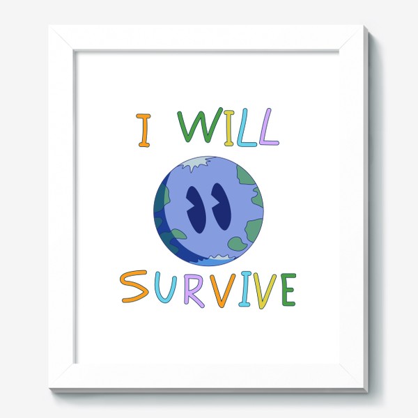 Картина «i will survive планета земля»