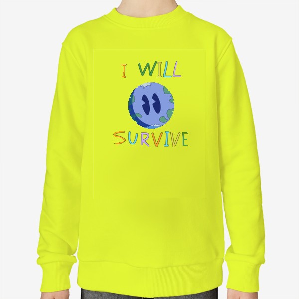 Свитшот «i will survive планета земля»