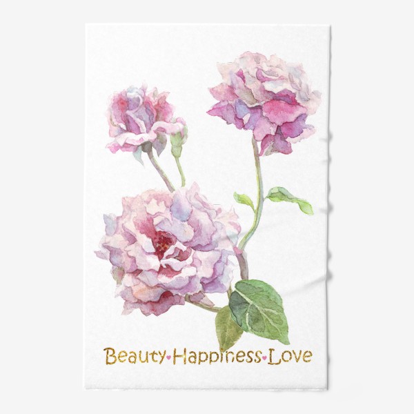 Полотенце «Розы с текстом. "Красота, счастье, любовь".»