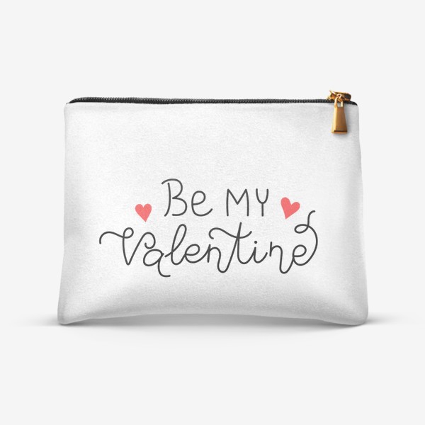 Косметичка «Be my Valentine. Будь моим Валентином. Принт на 14 февраля день Святого Валентина.»
