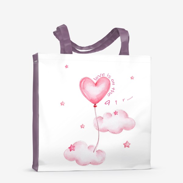 Сумка-шоппер «Воздушный шар сердечком и "love is on the air"»