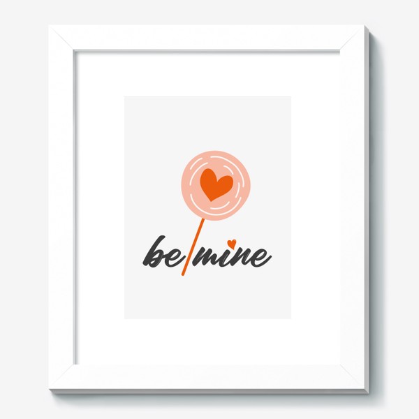 Картина «Надпись "Be mine", день влюбленных, 14 февраля, сердечки.»