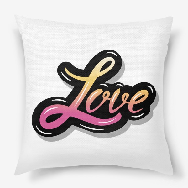 Подушка «Надпись Love Любовь»