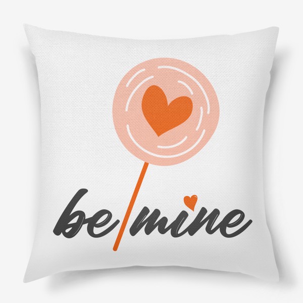 Подушка «Надпись "Be mine", день влюбленных, 14 февраля, сердечки.»