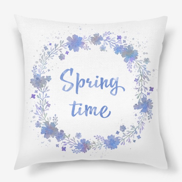 Подушка «Spring time, весенний леттеринг в цветочном венке»