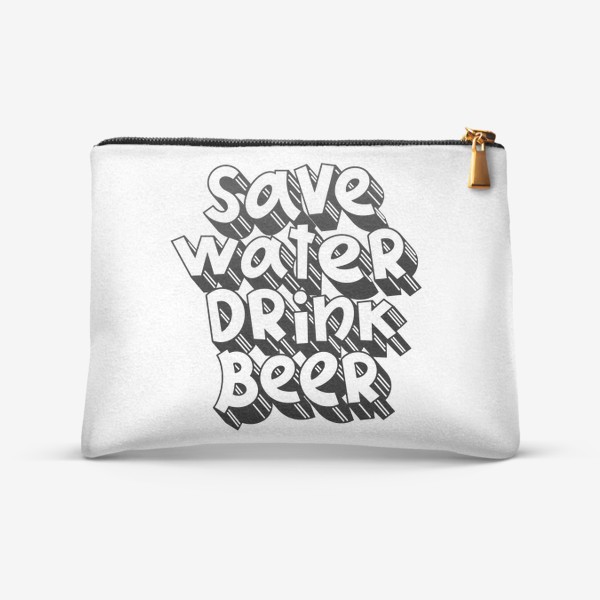 Косметичка «Save water drink beer»