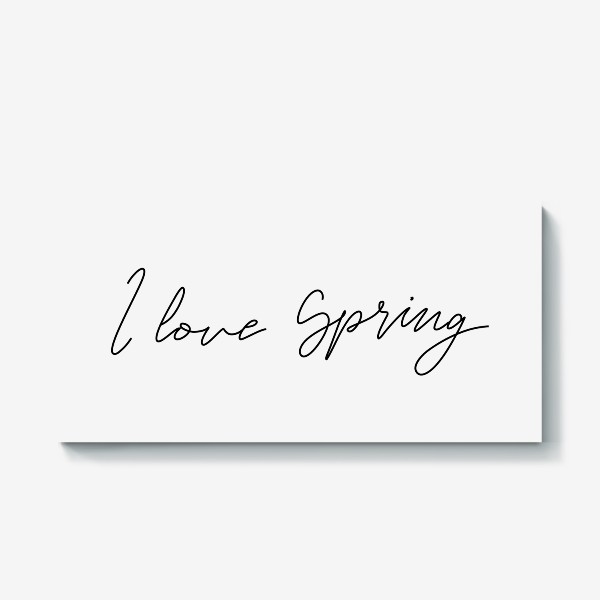 Холст «I love Spring. Минималистичный принт с леттерингом»