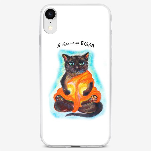 Чехол iPhone «Я больше не Будда -кот надпись »