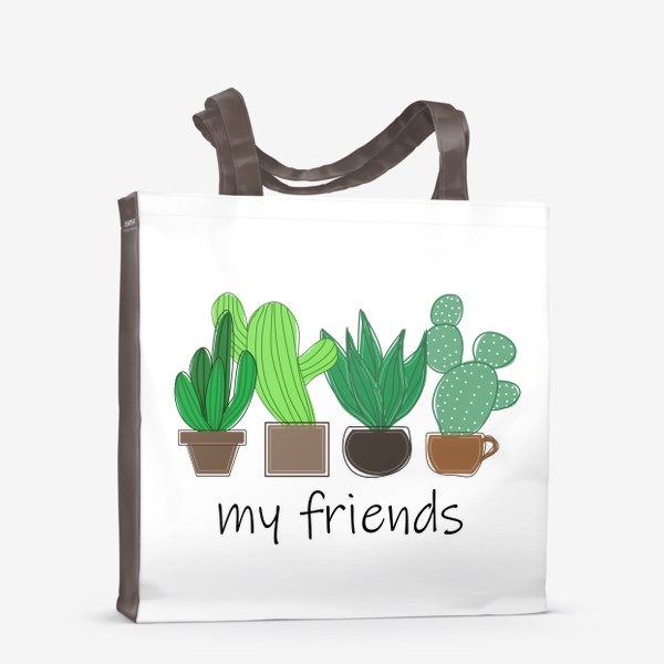 Сумка-шоппер «My friends - cactus, cacti, кактусы»