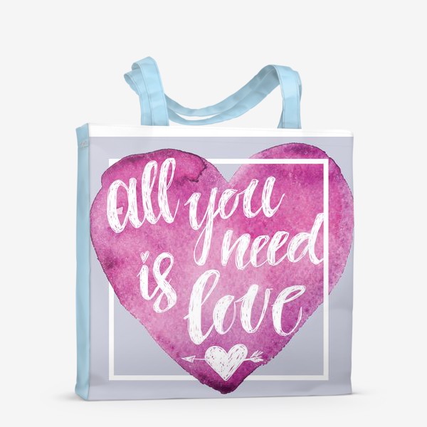 Сумка-шоппер «всё, что тебе нужно это любовь!»