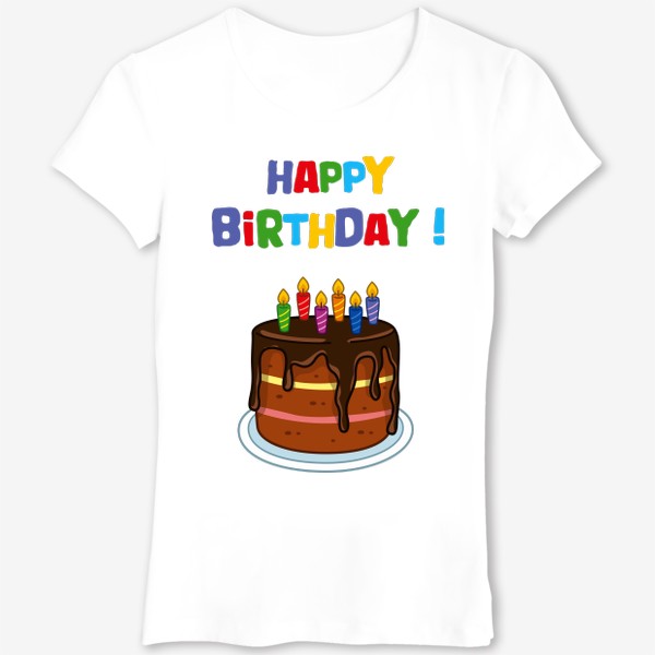 Футболка «С днем рождения! Шоколадный торт»