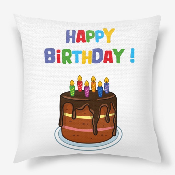 Подушка «С днем рождения! Шоколадный торт»