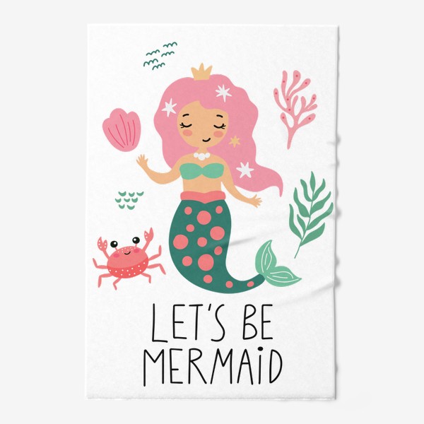 Полотенце «Постер с русалкой и надписью - Lets be mermaid»