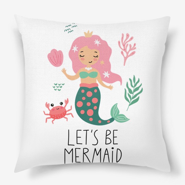 Подушка «Постер с русалкой и надписью - Lets be mermaid»