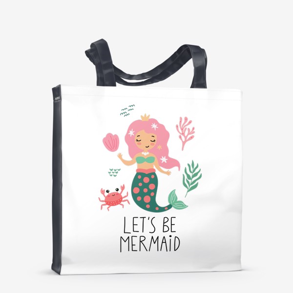 Сумка-шоппер «Постер с русалкой и надписью - Lets be mermaid»
