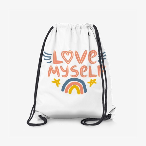 Рюкзак «Love myself. Люблю себя и радуга, концепт заботы о себе»