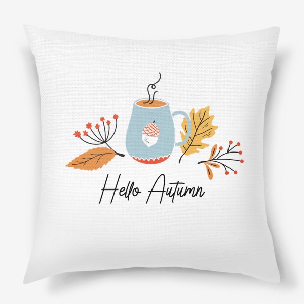 Подушка «Осенние растения и кофе. Hello Autumn»