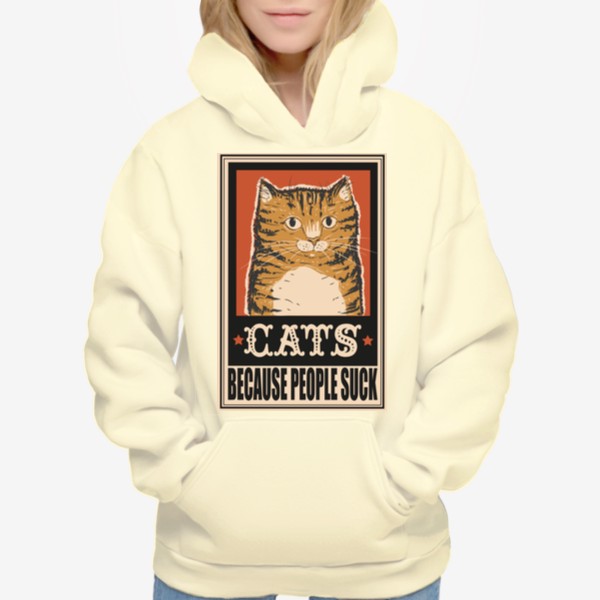 Худи «Винтажный ретро плакат с котом, прикольная надпись cats because people suck, мем кот, прикол, подарок для кошатника»