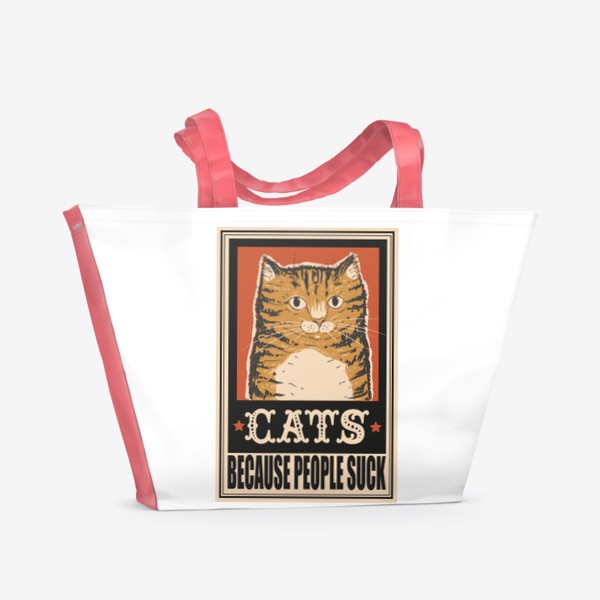 Пляжная сумка «Винтажный ретро плакат с котом, прикольная надпись cats because people suck, мем кот, прикол, подарок для кошатника»