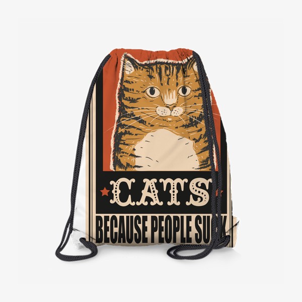 Рюкзак «Винтажный ретро плакат с котом, прикольная надпись cats because people suck, мем кот, прикол, подарок для кошатника»