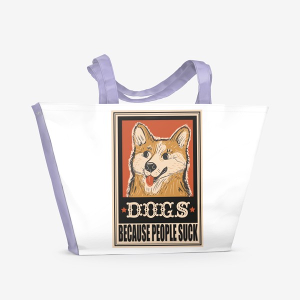 Пляжная сумка «Винтажный ретро плакат с собакой, прикольная надпись dogs because people suck, мем собака, прикол, подарок для собачника»