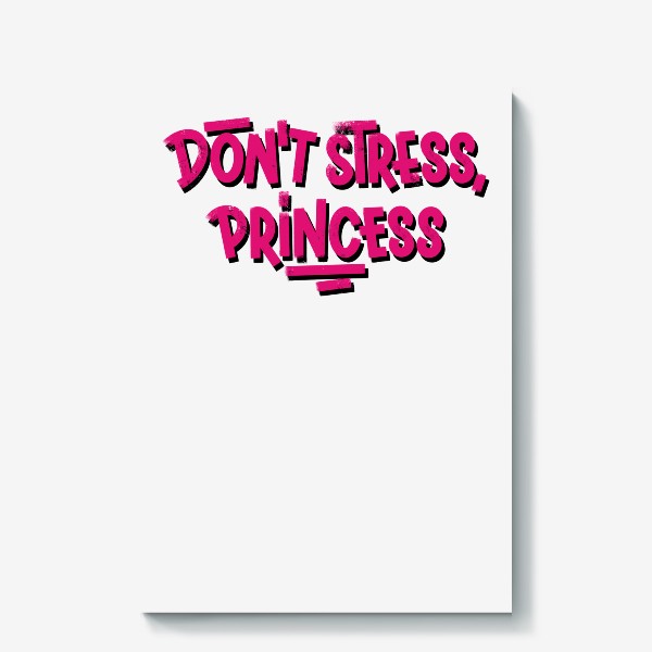 Холст «Don’t stress, princess »