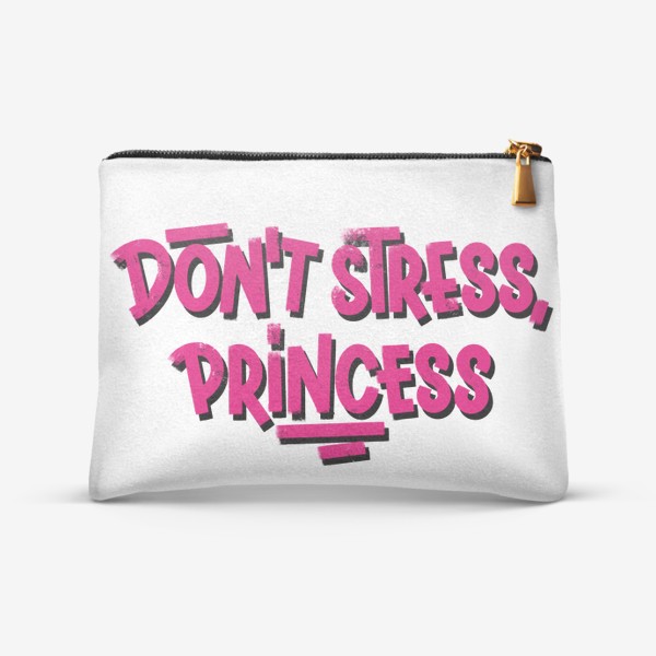 Косметичка «Don’t stress, princess »