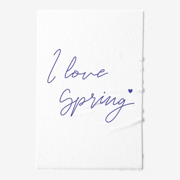 Полотенце «I love Spring. Весенний леттеринг»
