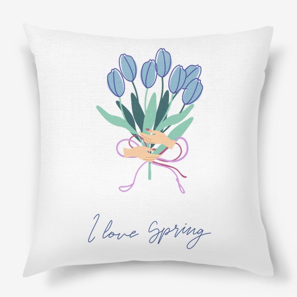 Подушка «Тюльпаны. Весенний букет. I love Spring.»
