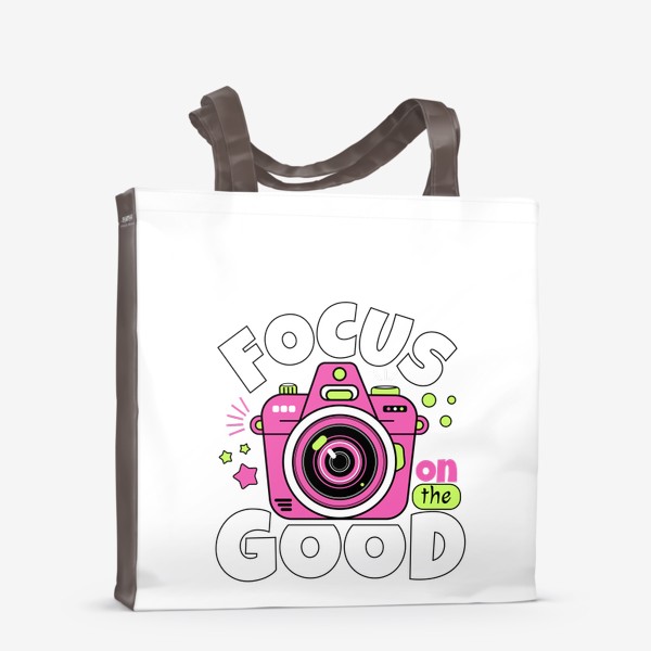 Сумка-шоппер &laquo;Фотоаппарат, "Фокусируйся на хорошем!"&raquo;