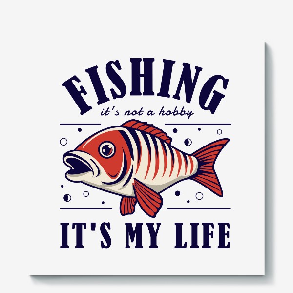 Холст «Рыбалка как стиль жизни»