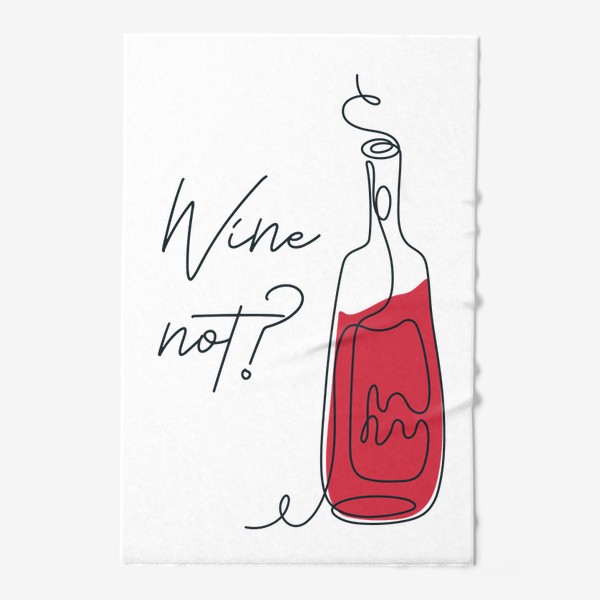 Полотенце «Wine not? Вино в стиле лайн арт»