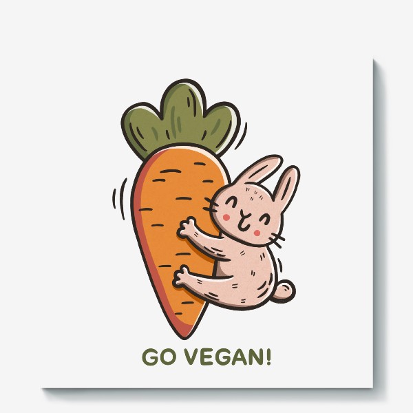 Холст «Милый заяц обнимает морковку. Надпись. Go vegan! Подарок вегану»