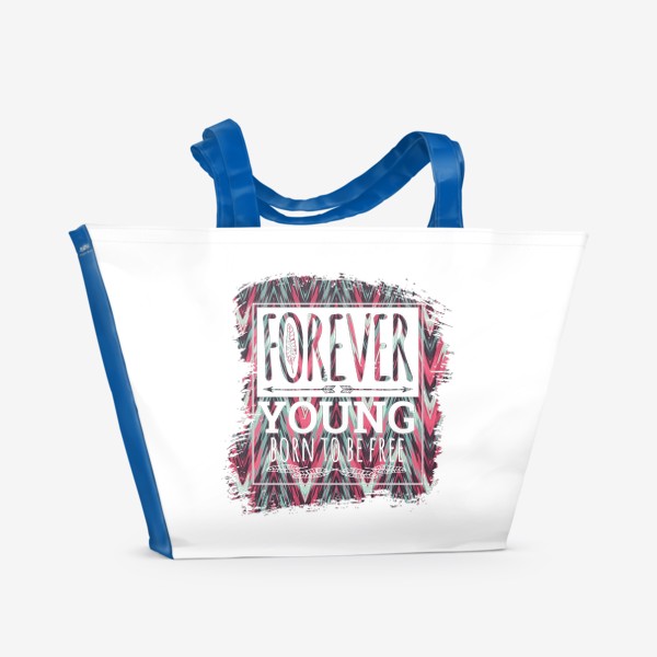 Пляжная сумка «  Вечно молодой, рожденный быть свободным »