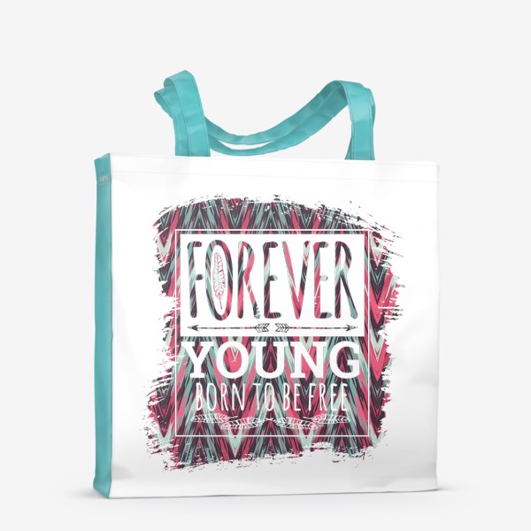 Сумка-шоппер «  Вечно молодой, рожденный быть свободным »