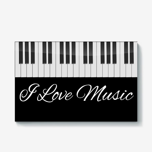 Холст «Я люблю музыку - клавиатура пианино и надпись»