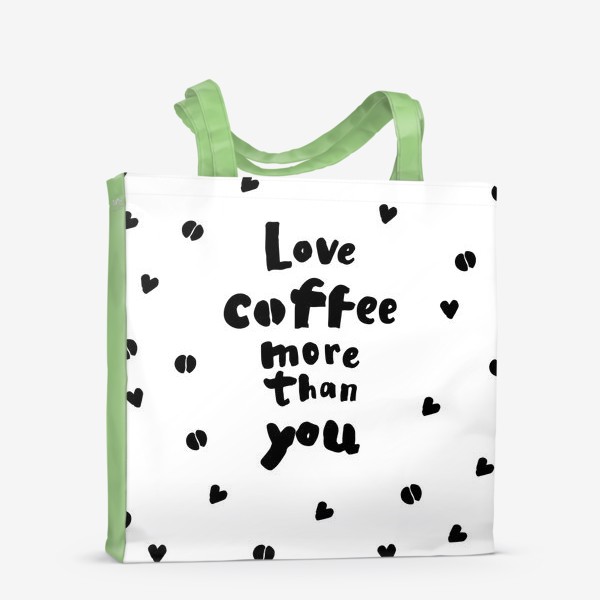 Сумка-шоппер «Love coffee more than you»