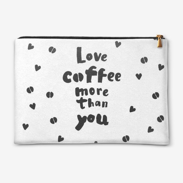 Косметичка «Love coffee more than you»